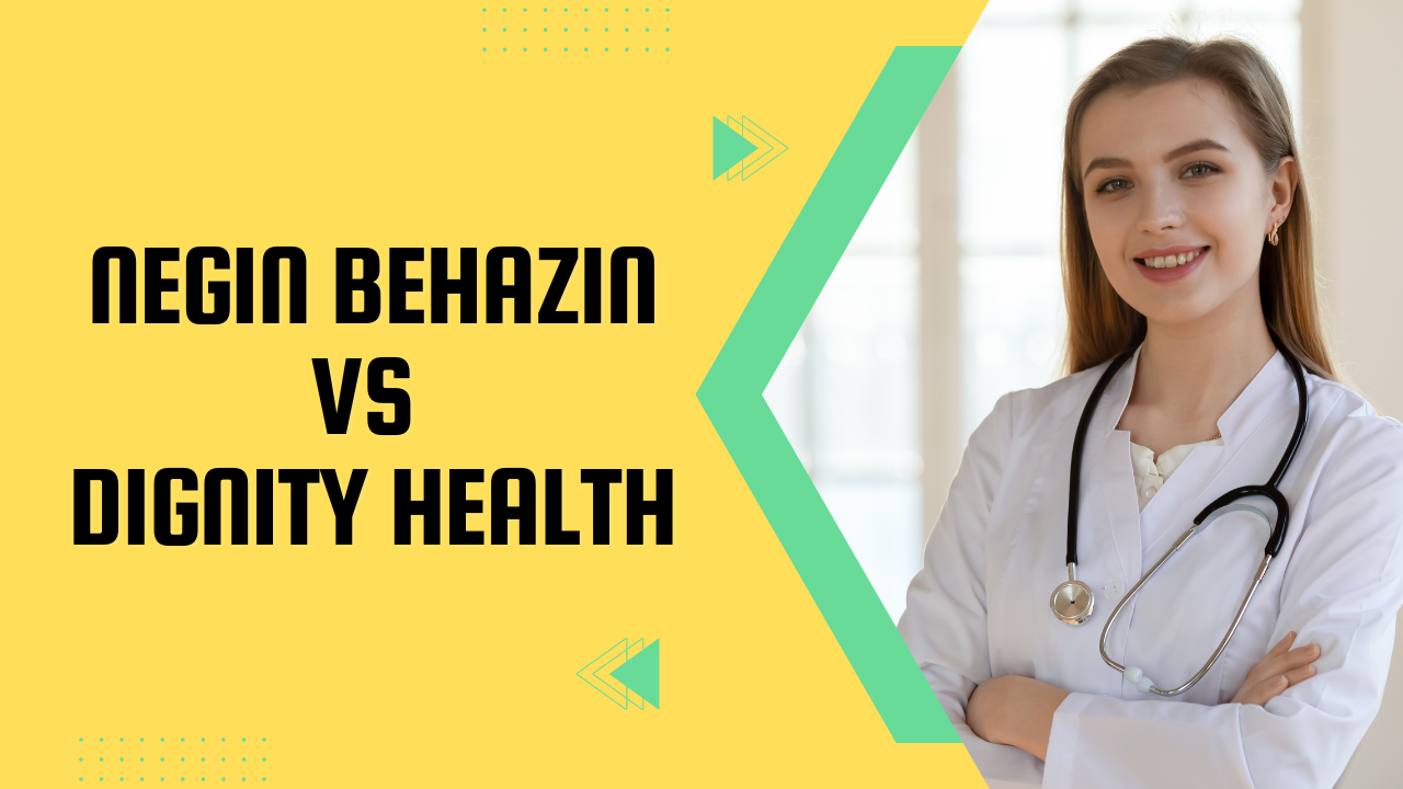 Negin Behazin vs. Dignity Health