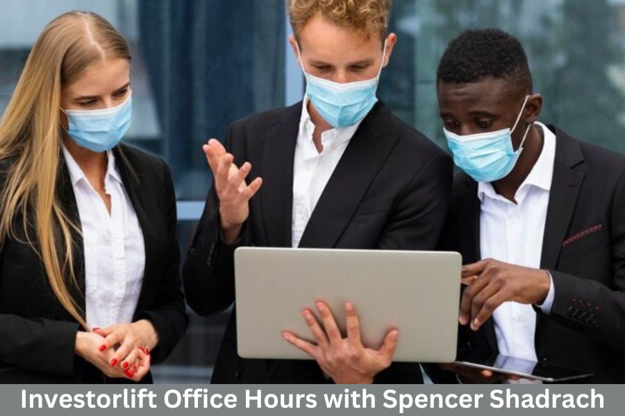 investorlift office hours spencer shadrach